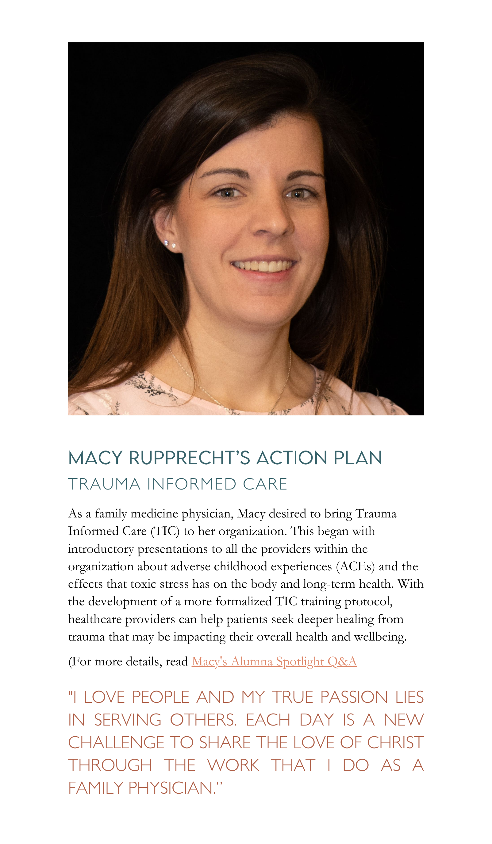 As a family medicine physician, Macy desired to bring Trauma Informed Care (TIC) to her organization. This began with introductory presentations to all the providers within the organization about adverse childhood experiences (ACEs) and the effects that toxic stress has on the body and long-term health. With the development of a more formalized TIC training protocol, healthcare providers can help patients seek deeper healing from trauma that may be impacting their overall health and wellbeing.